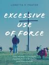 Cover image for Excessive Use of Force